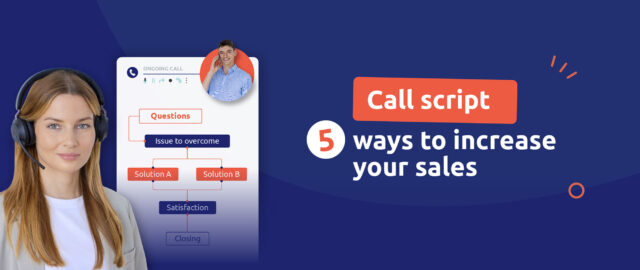 Scoprite come i nostri call script aiutano ad aumentare le vendite