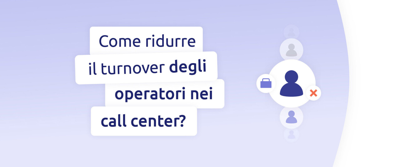 Come ridurre il turnover degli operatori nei call center?