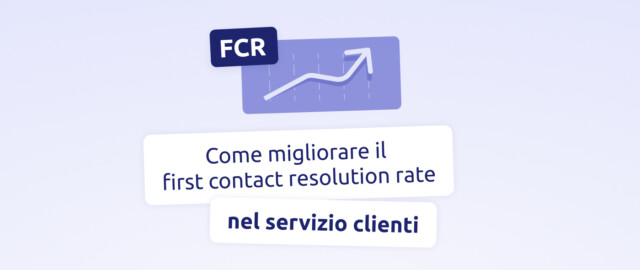 Migliorare first contact resolution rate