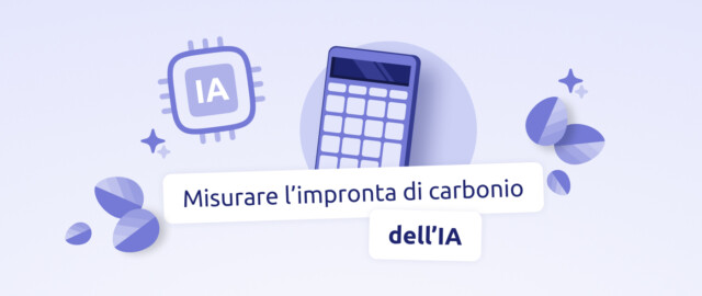 Misurare l’impronta di carbonio dell’IA